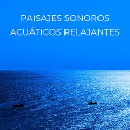 Paisajes Sonoros Acuáticos Relajantes - Arroyos y niebla