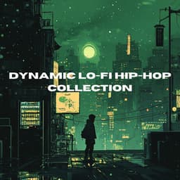 Dynamic Lo-Fi Hip-Hop Collection - Lo-Fi Feels