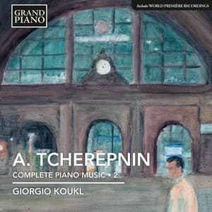 Tcherepnin: Piano Music, Vol. 2 - Alexander Tcherepnin
