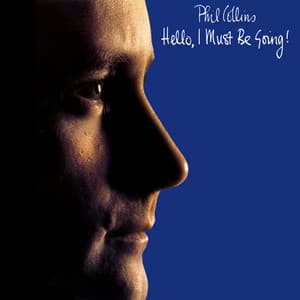 Hello, I Must Be Going - Phil Collins