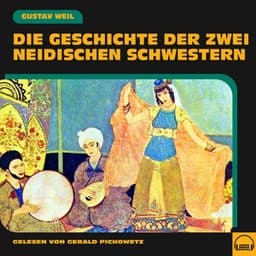Die Geschichte der zwei neidischen Schwestern - Gerald Pichowetz