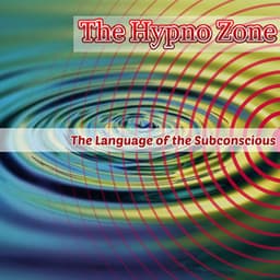 The Language of the Subconscious - The Hypno Zone