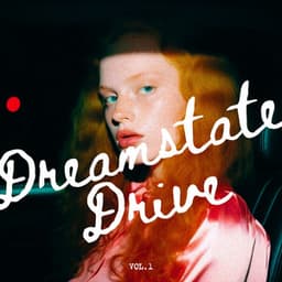 Dreamstate Drive: Late Night Softcore - Chill Music Universe