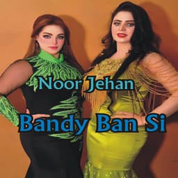 Bandy Ban Siy - Noor Jehan