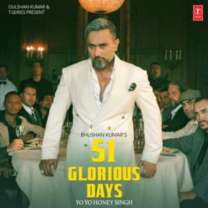 51 GLORIOUS DAYS - Yo Yo Honey Singh