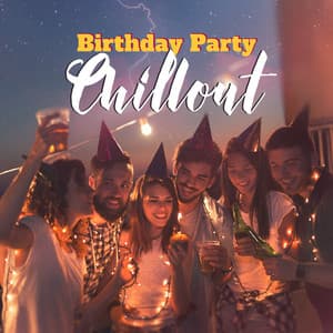Birthday Party Chillout - Crazy Party Music Guys