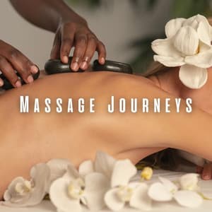Massage Journeys: Dreamy Chill Music for Tranquil Touch - Ambient