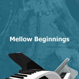 Mellow Beginnings - Relaxing Classical Music For Studying