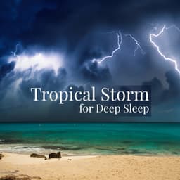 Tropical Storm for Deep Sleep - Rainforest of Nature White Noise for Mindfulness Meditation Relaxation and Sleep, Tropical Thunder Storm - Natural Sounds Music Academy
