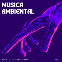 Música Ambiental: Música Para Pensar Y Estudiar Vol. 1 - Música Chill para Cafés
