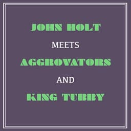 John Holt Meets Aggrovators and King Tubby - King Tubby