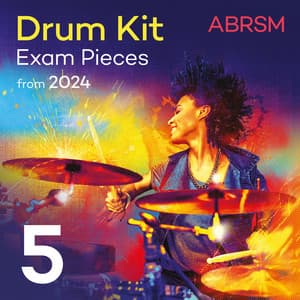 Drum Kit Exam Pieces from 2024, ABRSM Grade 5 - ABRSM