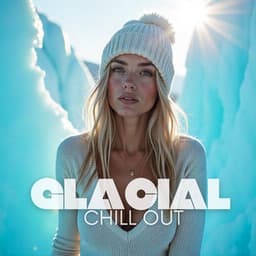 Glacial Chill Out: Frosty Lounge Vibes 2024/2025 - Chill Lounge Music System