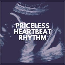 Priceless Heartbeat Rhythm - Heartbeat Sound for Baby