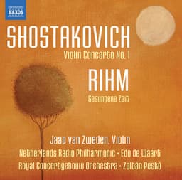 Shostakovich: Violin Concerto No. 1 - Rihm: Gesungene Zeit - Dmitri Shostakovich