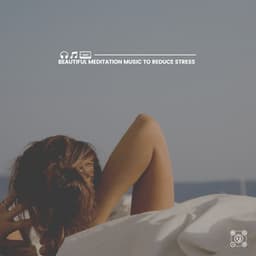 Beautiful Meditation Music to Reduce Stress - Lucid Dreaming Music