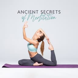 Ancient Secrets of Meditation: Qigong & Zen Meditation Music to Find Inner Peace & Balance - Blissful Meditation Music Zone