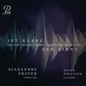 Ist Klang der Sinn? Contemporary works for cello solo - Alexandre Foster