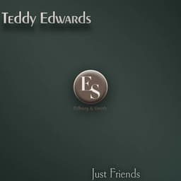 Just Friends - Teddy Edwards