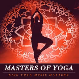 Masters of Yoga - Kids Yoga Music Masters