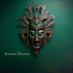 Shamanic Vision Quest - Shaman Oyunaa