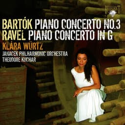 Bartok: Piano Concerto No. 3 - Ravel: Piano Concerto in G Major - Béla Bartók
