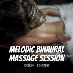 Ocean Sounds: Melodic Binaural Massage Session - Ocean Sleep Sounds