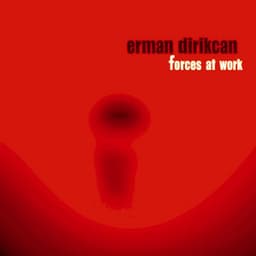 Forces At Work - Erman Dirikcan