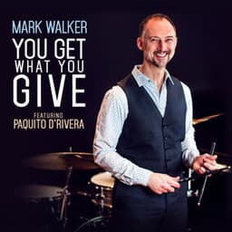 You Get What You Give - Mark Walker