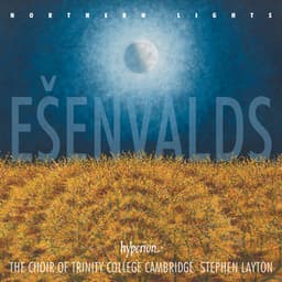 Ešenvalds: Northern Lights, Stars & Other Choral Works - Ēriks Ešenvalds