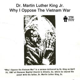 Why I Oppose the Vietnam War - Martin Luther King, Jr.