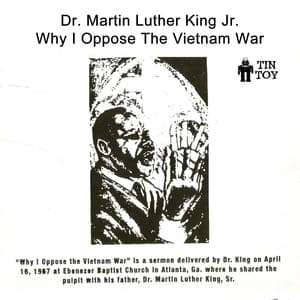 Why I Oppose the Vietnam War - Martin Luther King, Jr.
