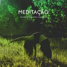 Meditação Guiada e Ioga para Conforto: Treino Calmo com Música para Aliviar o Estresse e a Ansiedade - Hipnose Natureza Sons Coleção