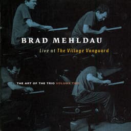 The Art of the Trio, Vol. 2: Live at the Village Vanguard - Brad Mehldau