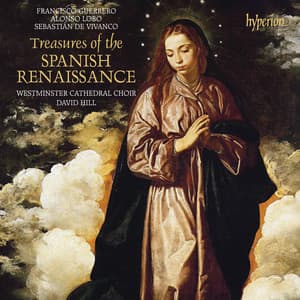 Treasures of the Spanish Renaissance - Westminster Cathedral Choir
