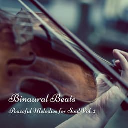 Binaural Beats: Peaceful Melodies for Soul Vol. 2 - Binaural Beats Recordings