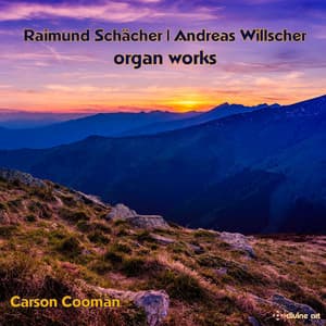 Schächer & Willscher: Organ Works - Carson Cooman