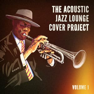 The Acoustic Jazz Lounge Cover Project, Vol. 1 - JaZZ