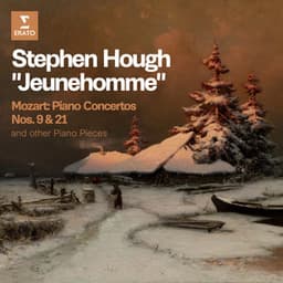 "Jeunehomme" - Mozart: Piano Concertos Nos. 9 & 21 and other Piano Pieces - Stephen Hough