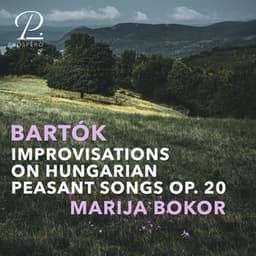 Improvisations on Hungarian Peasant Songs, Op. 20, Sz. 74 - Béla Bartók