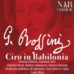 Rossini: Ciro in Babilonia - Gioacchino Rossini