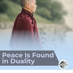 Peace Is Found in Duality - Yin Yang Man