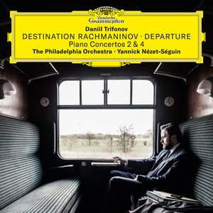Destination Rachmaninoff: Departure - Daniil Trifonov