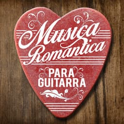 Musica Romantica Para Guitarra - Spanish Classic Guitar