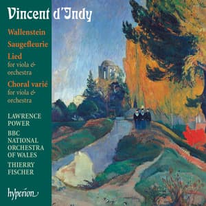 Vincent d'Indy: Wallenstein & Other Orchestral Works - Vincent d'Indy