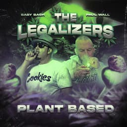 The Legalizers 3: Plant Based - Baby Bash
