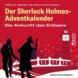 Die Ankunft des Erlösers - Der Sherlock Holmes-Adventkalender - Die Ankunft des Erlösers