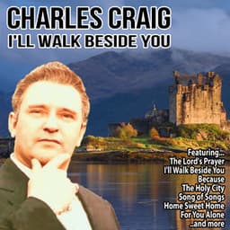 I'll Walk Beside You - Charles Craig