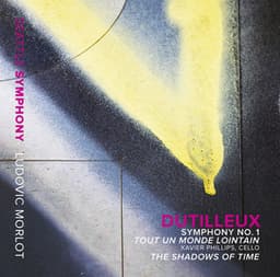 Dutilleux: Symphony No. 1, Tout un monde lointain & The Shadows of Time - Henri Dutilleux