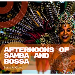 Afternoons of Samba and Bossa - Bossa All-Stars